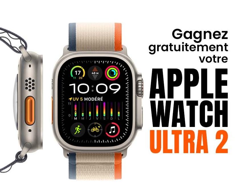 Gagnez une Apple Watch Ultra 2 gratuite